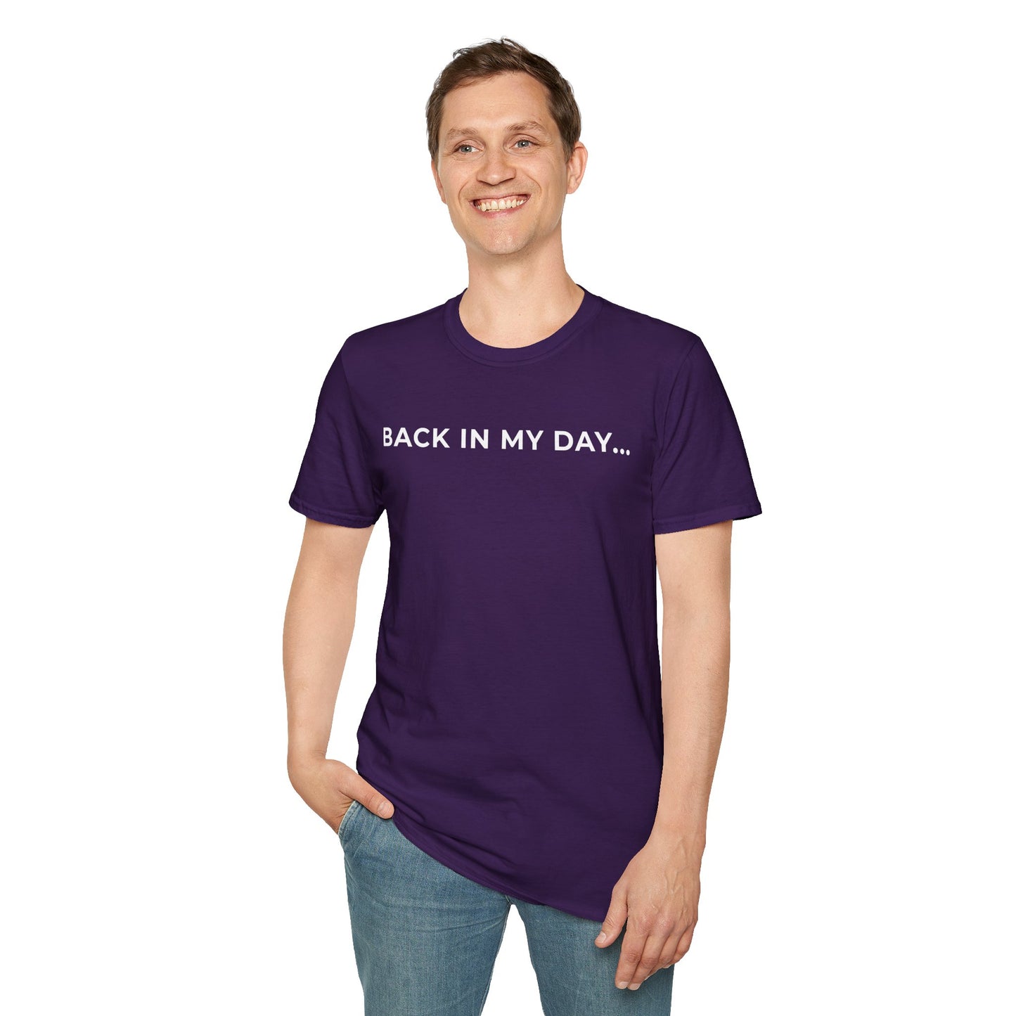 Back in My Day... Unisex T-Shirt