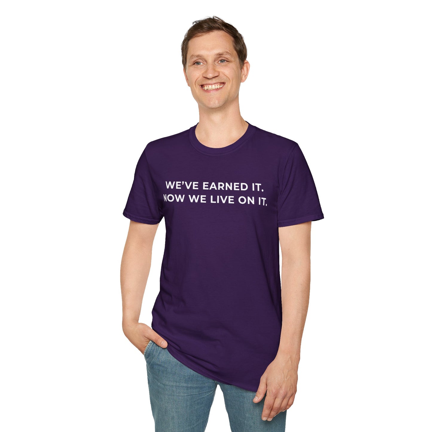 We've Earned It Unisex T-Shirt