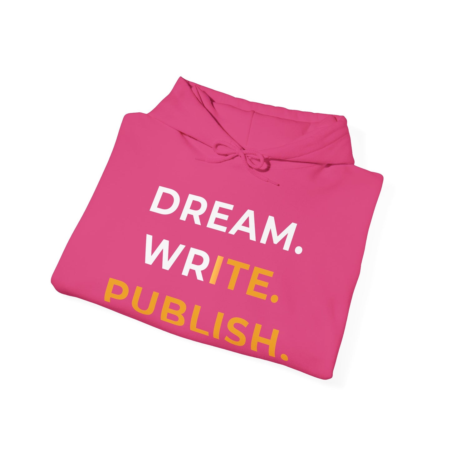 Dream Write Publish Unisex Hoodie