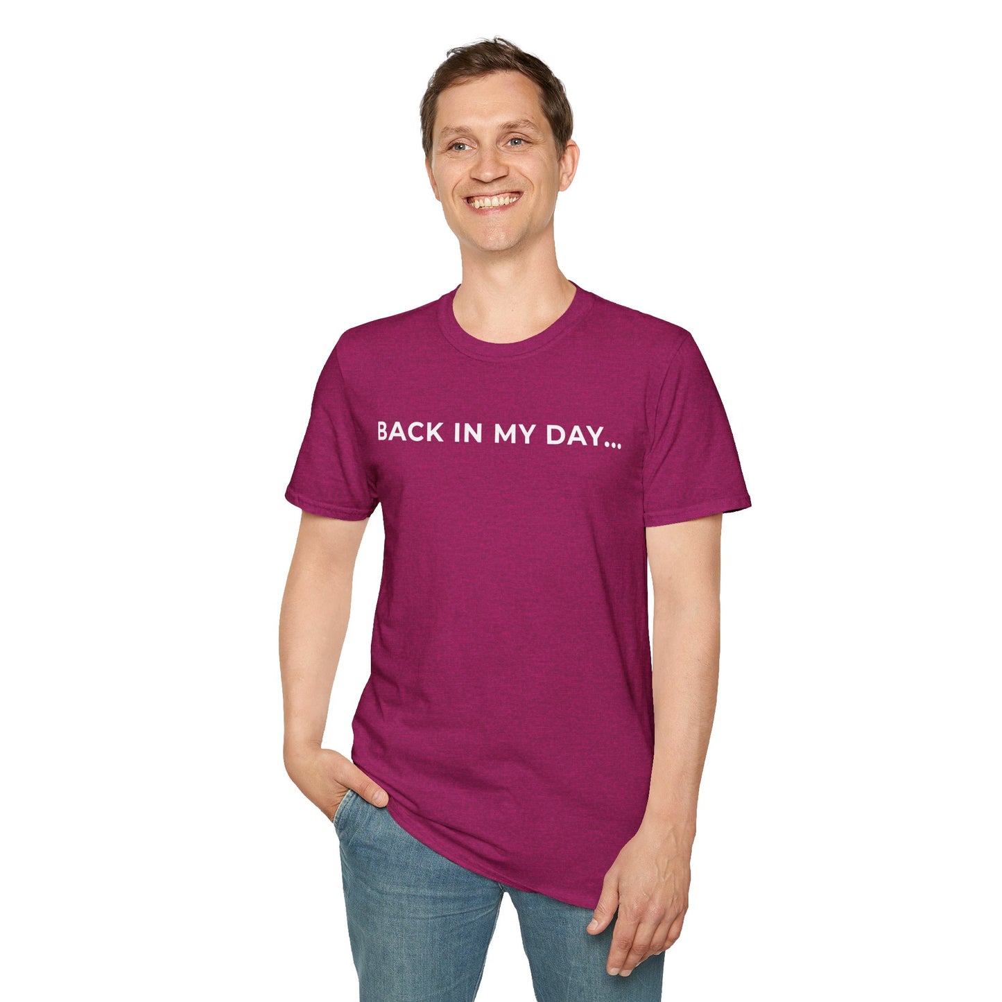 Back in My Day... Unisex T-Shirt