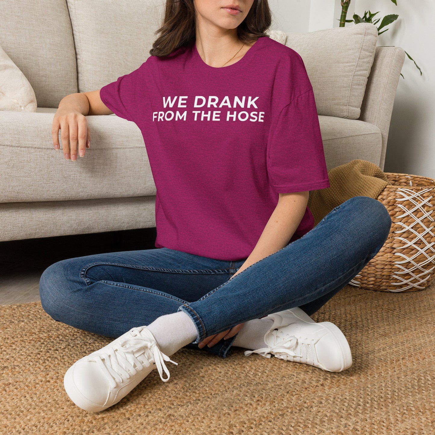 We Drank From the Hose Unisex T-Shirt