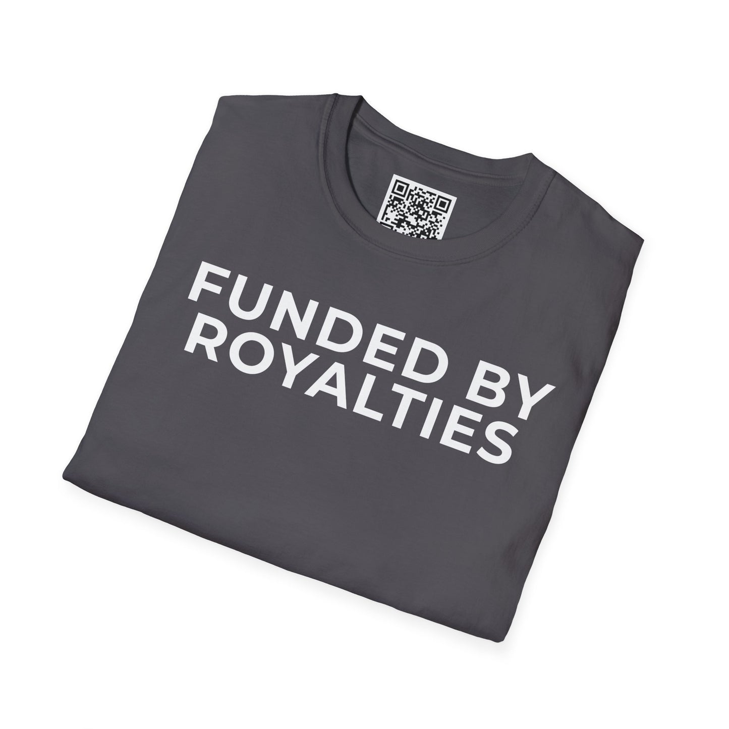 Funded by Royalties Unisex T-Shirt