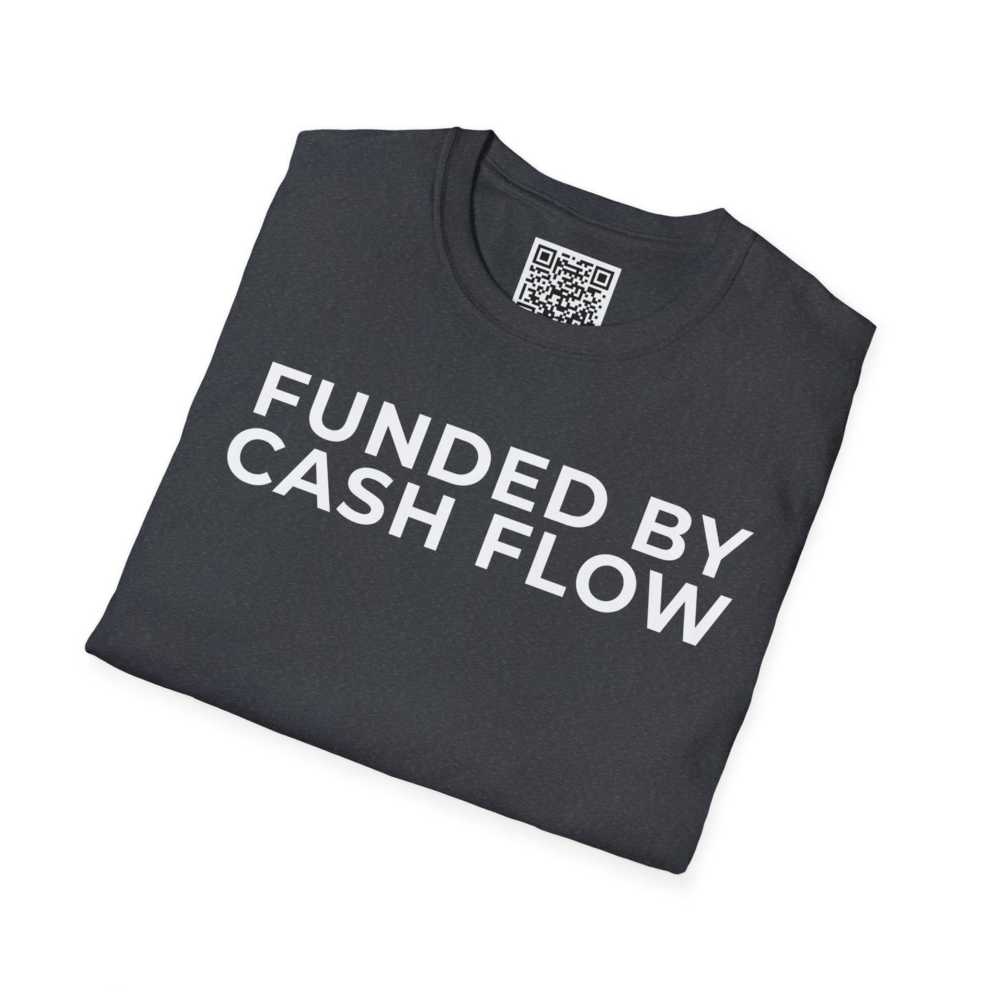 Funded by Cash Flow Unisex T-Shirt