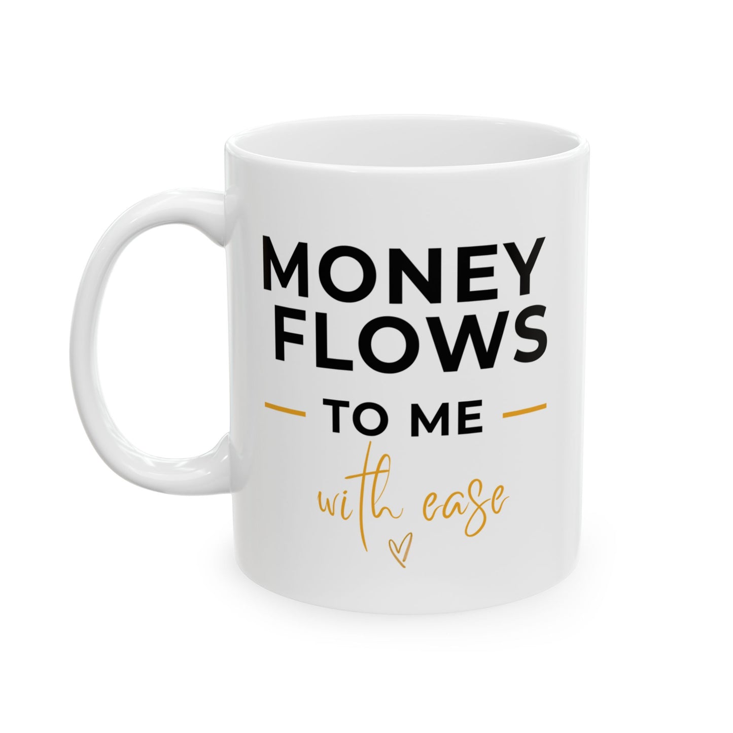 Money Flows to Me Coffee Mug