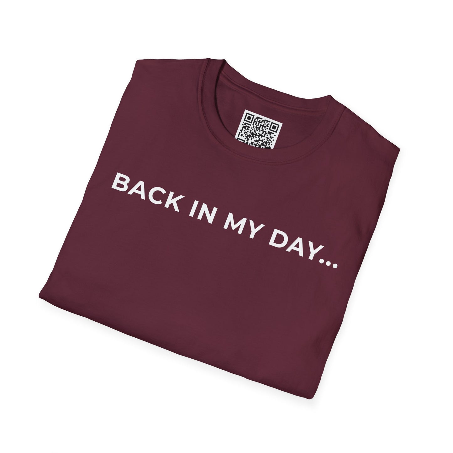 Back in My Day... Unisex T-Shirt