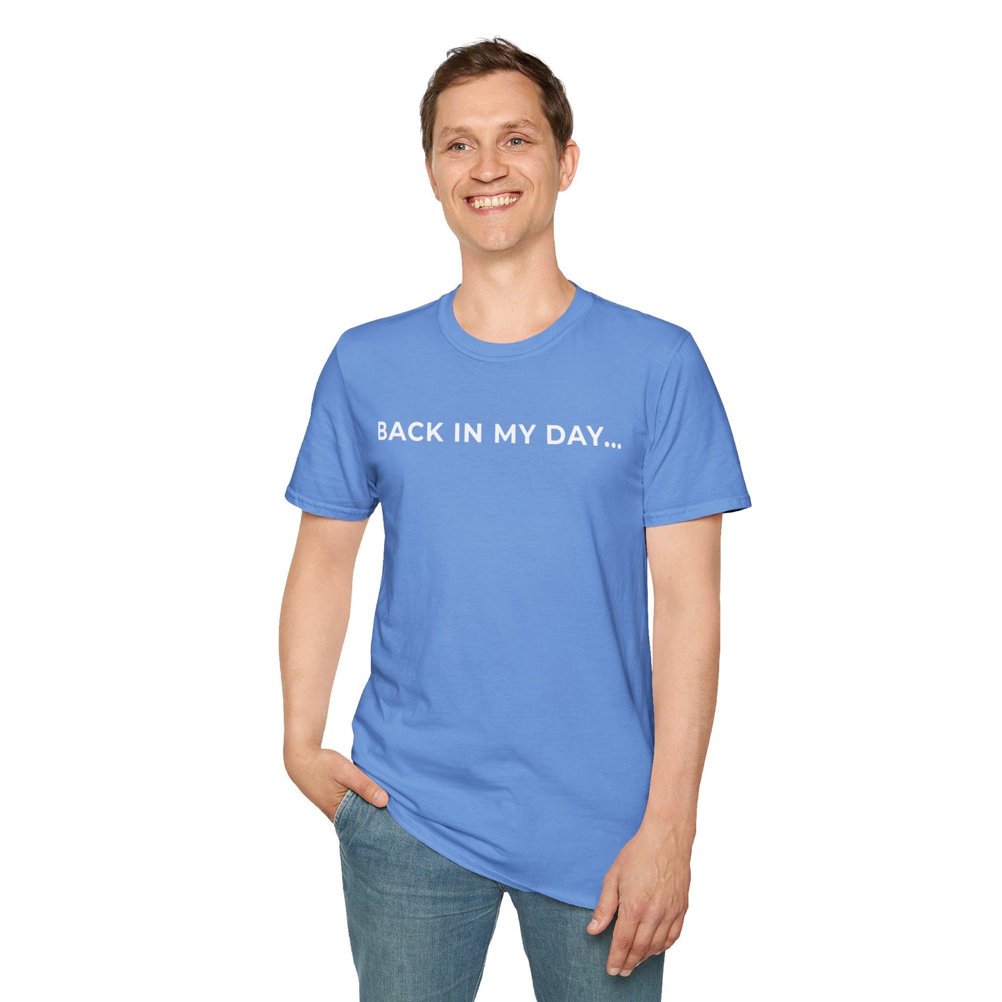 Back in My Day... Unisex T-Shirt