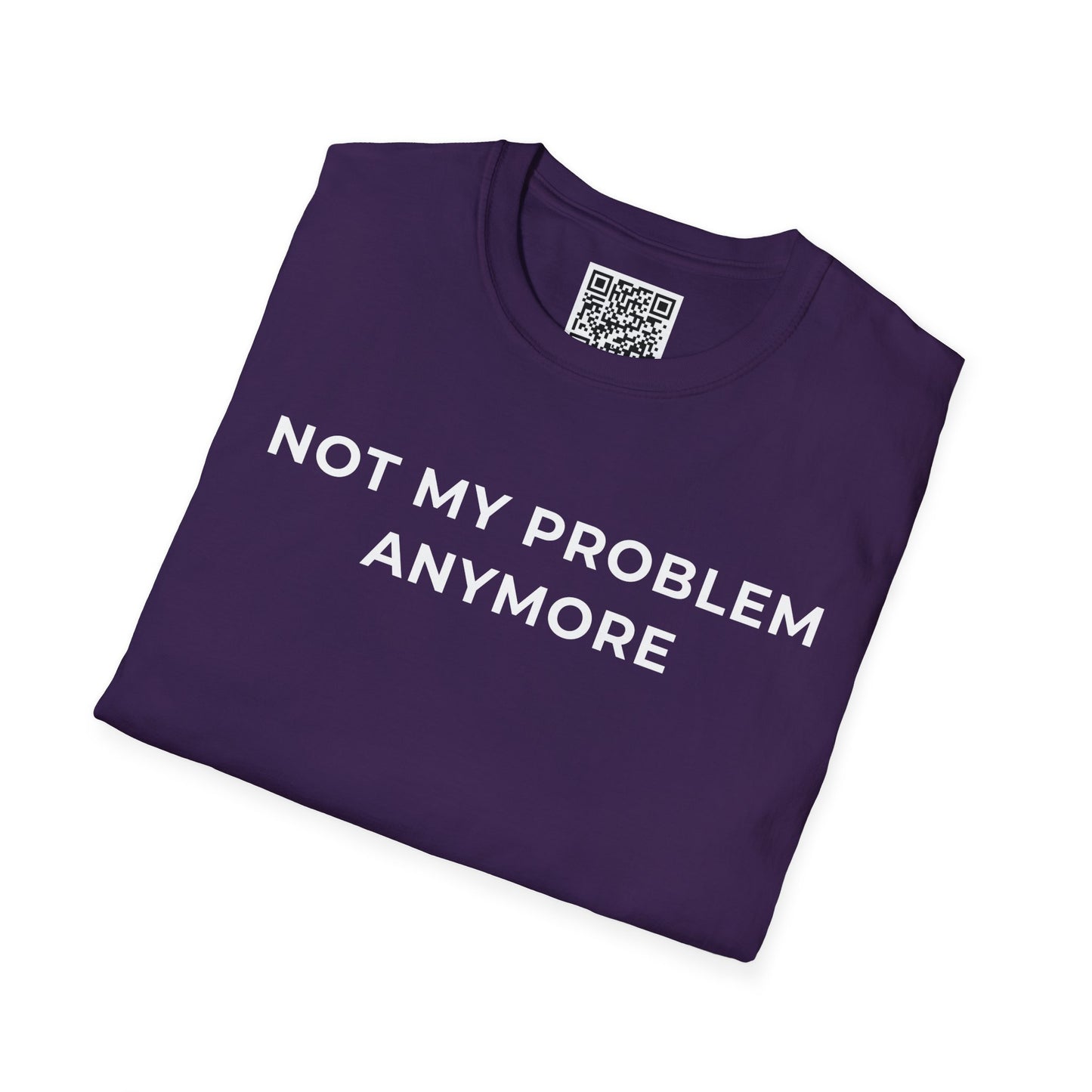 Not My Problem Anymore Unisex T-Shirt