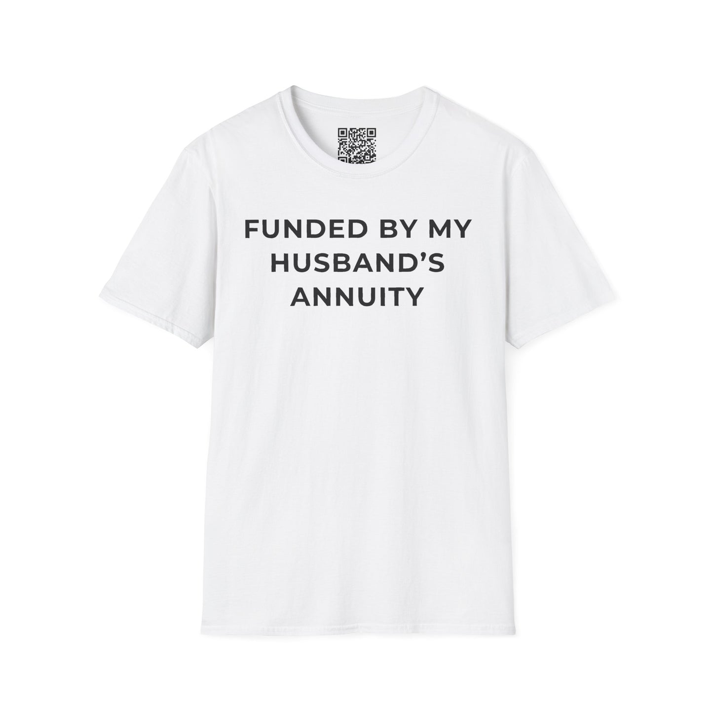 Funded by My Husband's Annuity Unisex T-Shirt