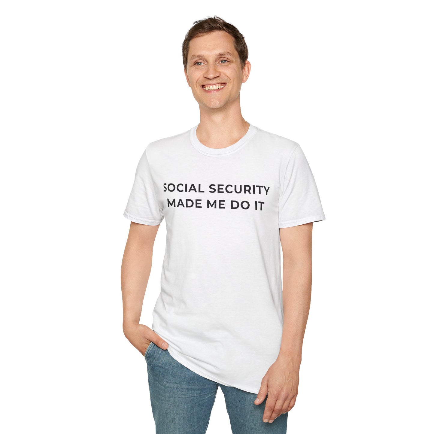 Social Security Made Me Do It Unisex T-Shirt