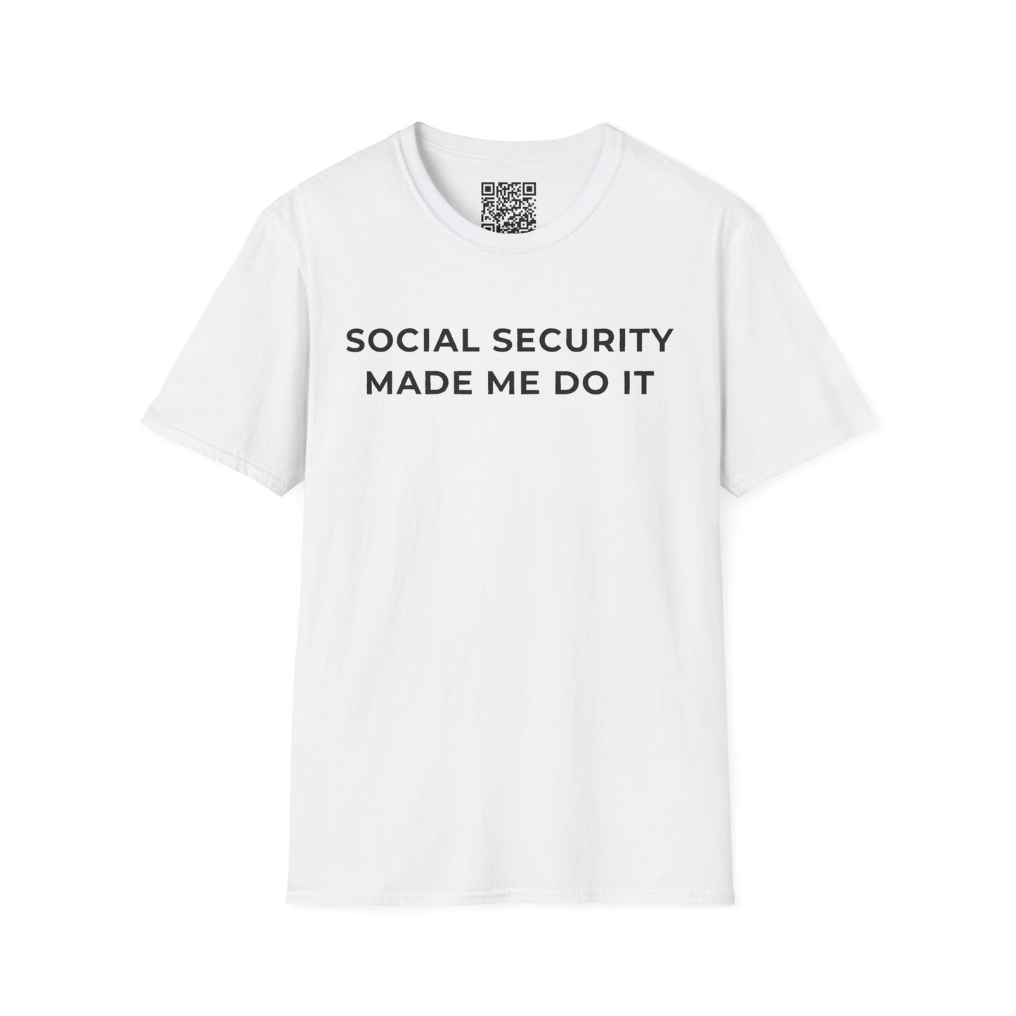 Social Security Made Me Do It Unisex T-Shirt