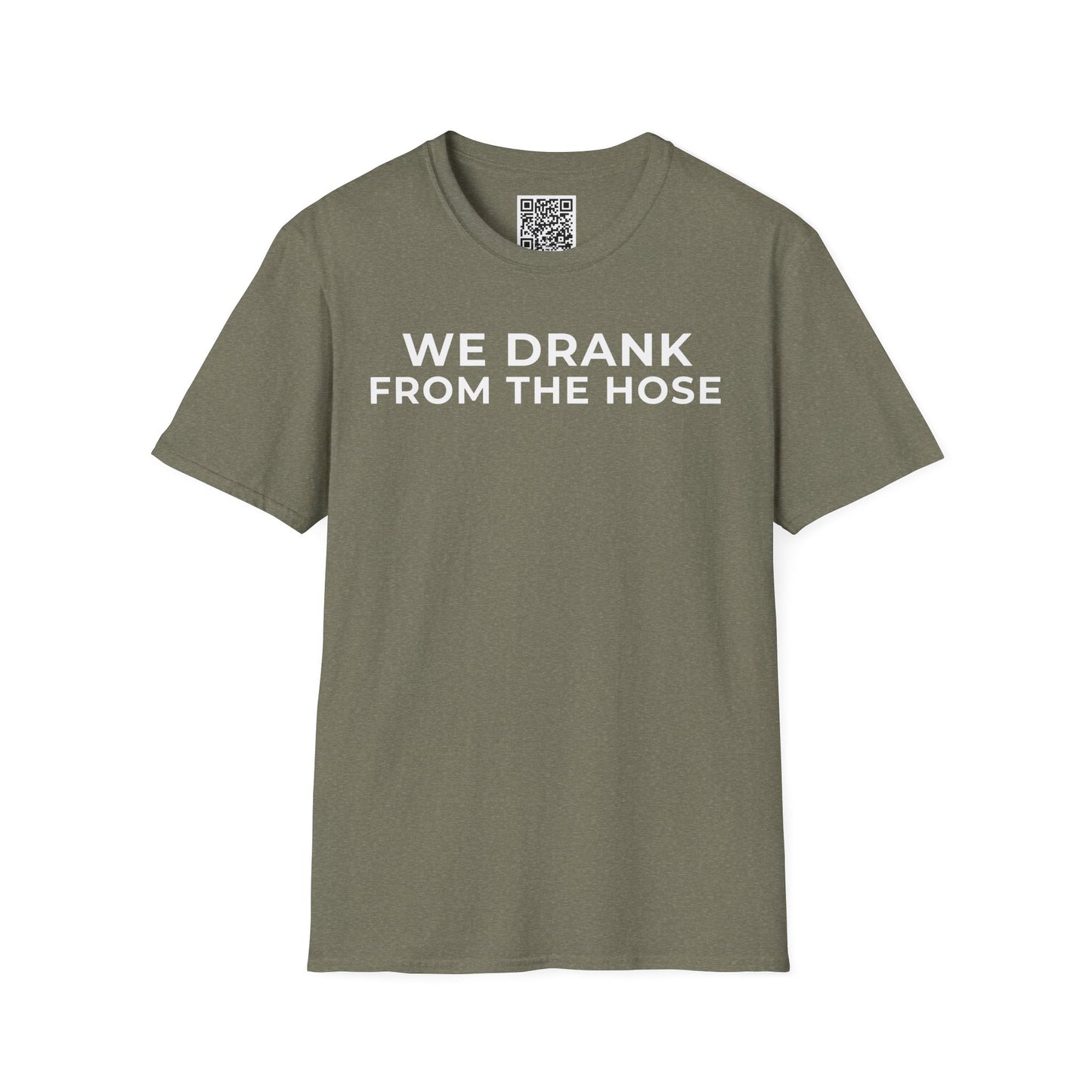 We Drank From the Hose Unisex T-Shirt