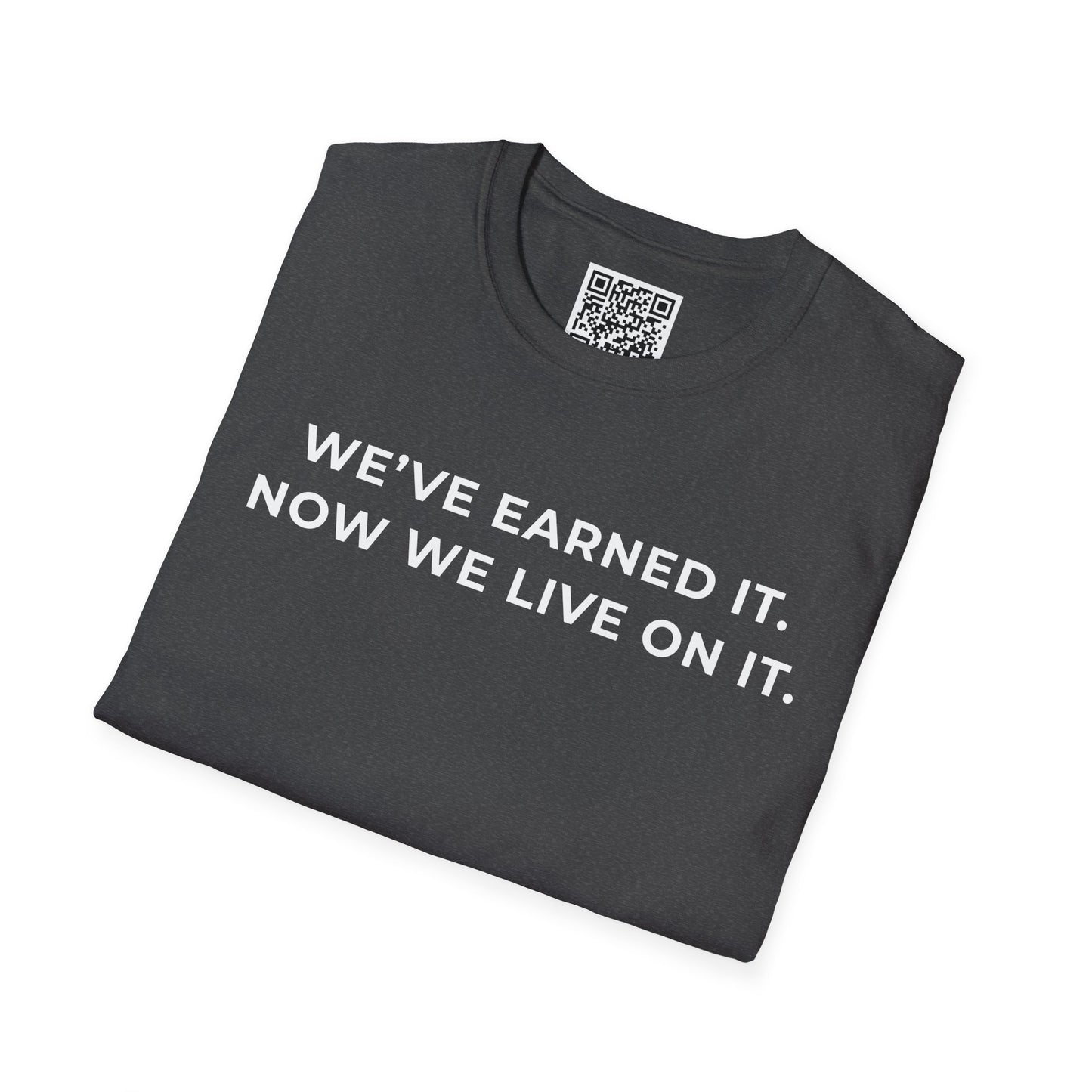 We've Earned It Unisex T-Shirt