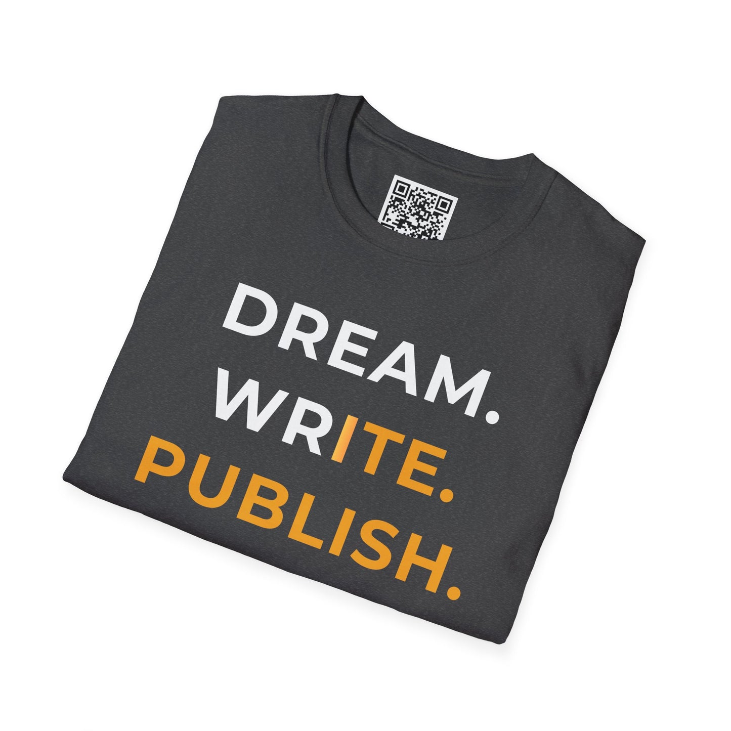 Dream Write Publish Unisex T-Shirt