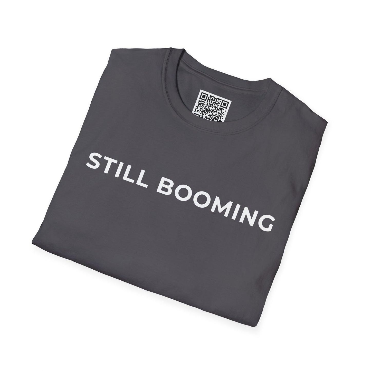 Still Booming Unisex T-Shirt