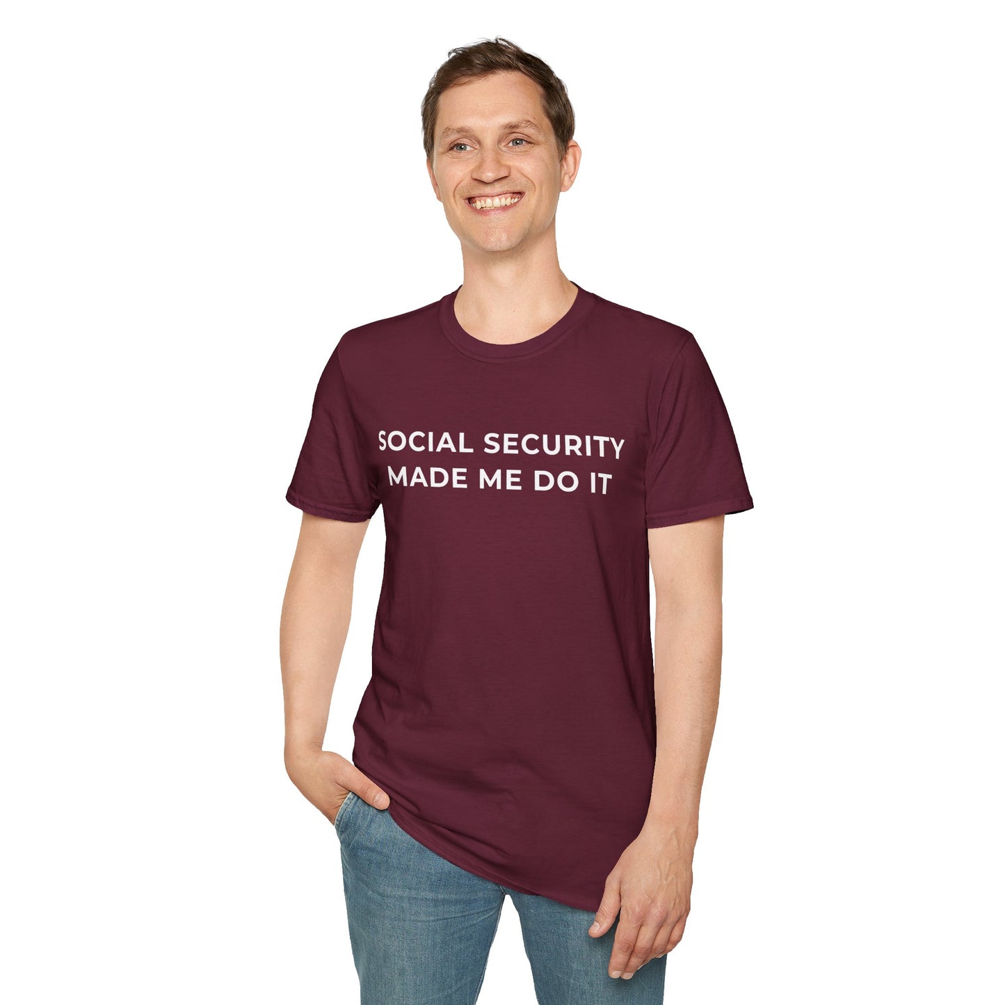 Social Security Made Me Do It Unisex T-Shirt