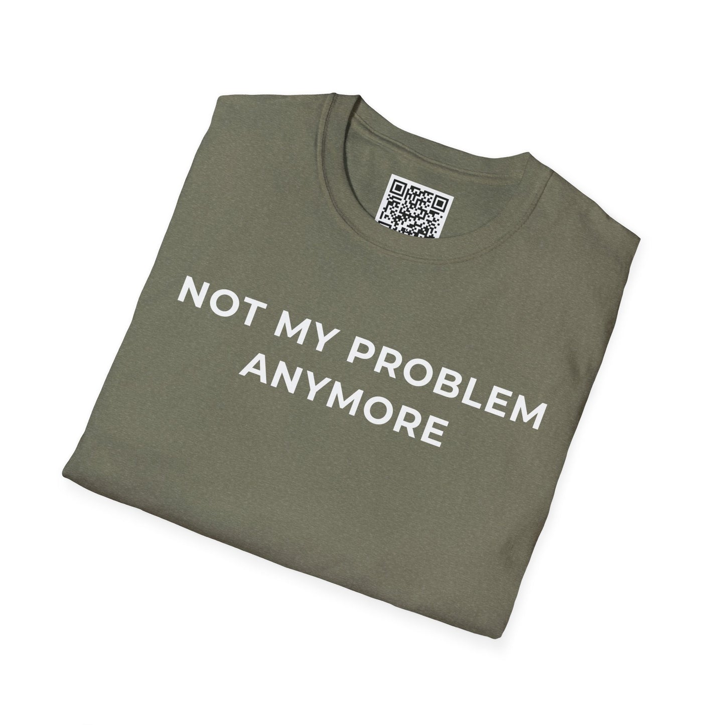 Not My Problem Anymore Unisex T-Shirt