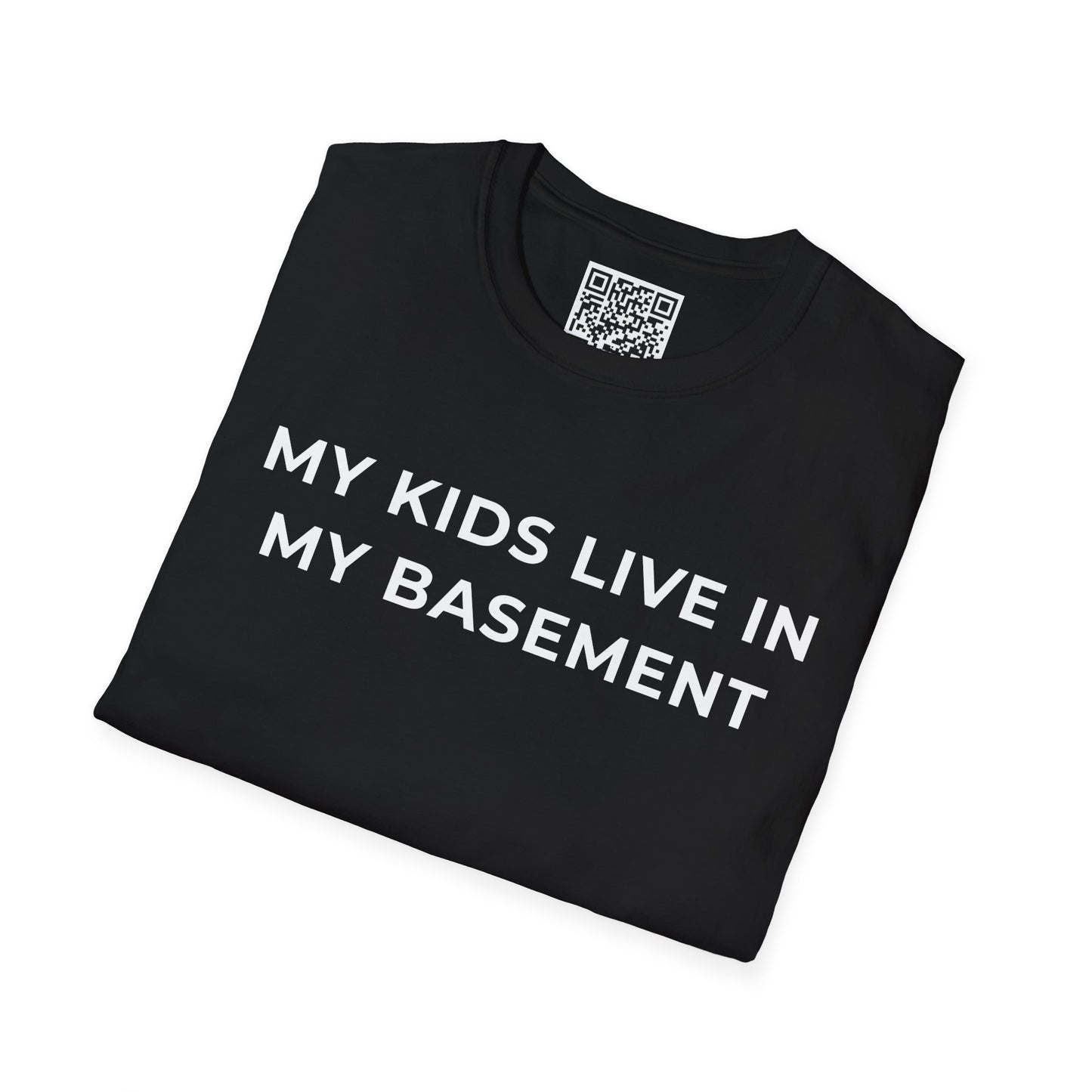 My Kids Live in My Basement Unisex T-Shirt