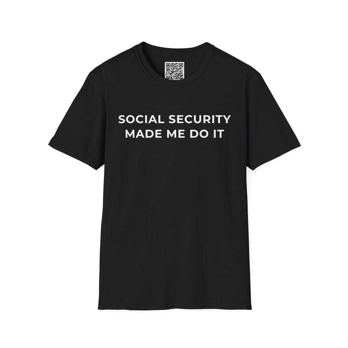 Social Security Made Me Do It Unisex T-Shirt
