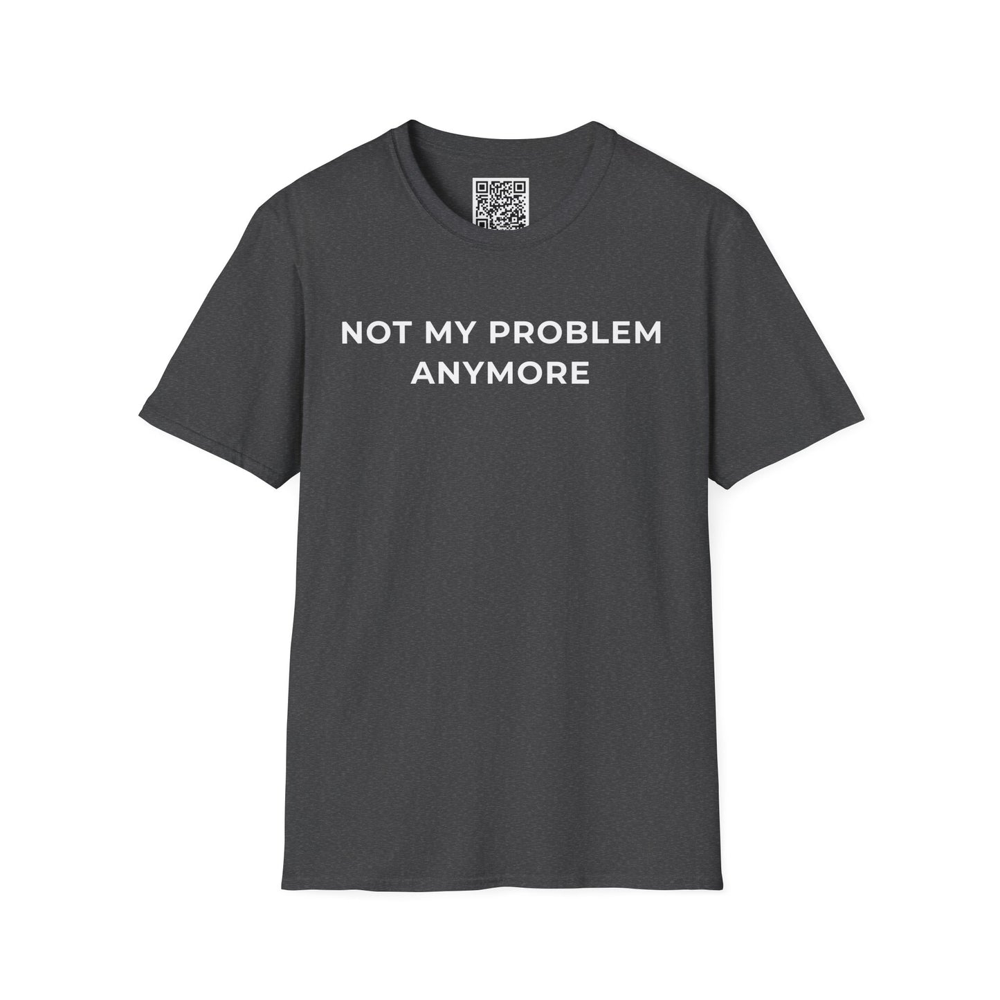 Not My Problem Anymore Unisex T-Shirt