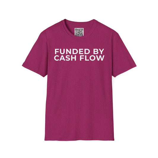 Funded by Cash Flow Unisex T-Shirt