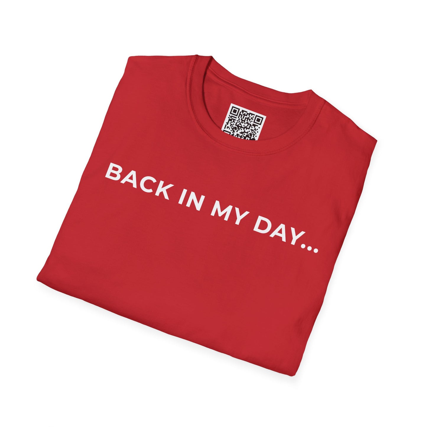 Back in My Day... Unisex T-Shirt