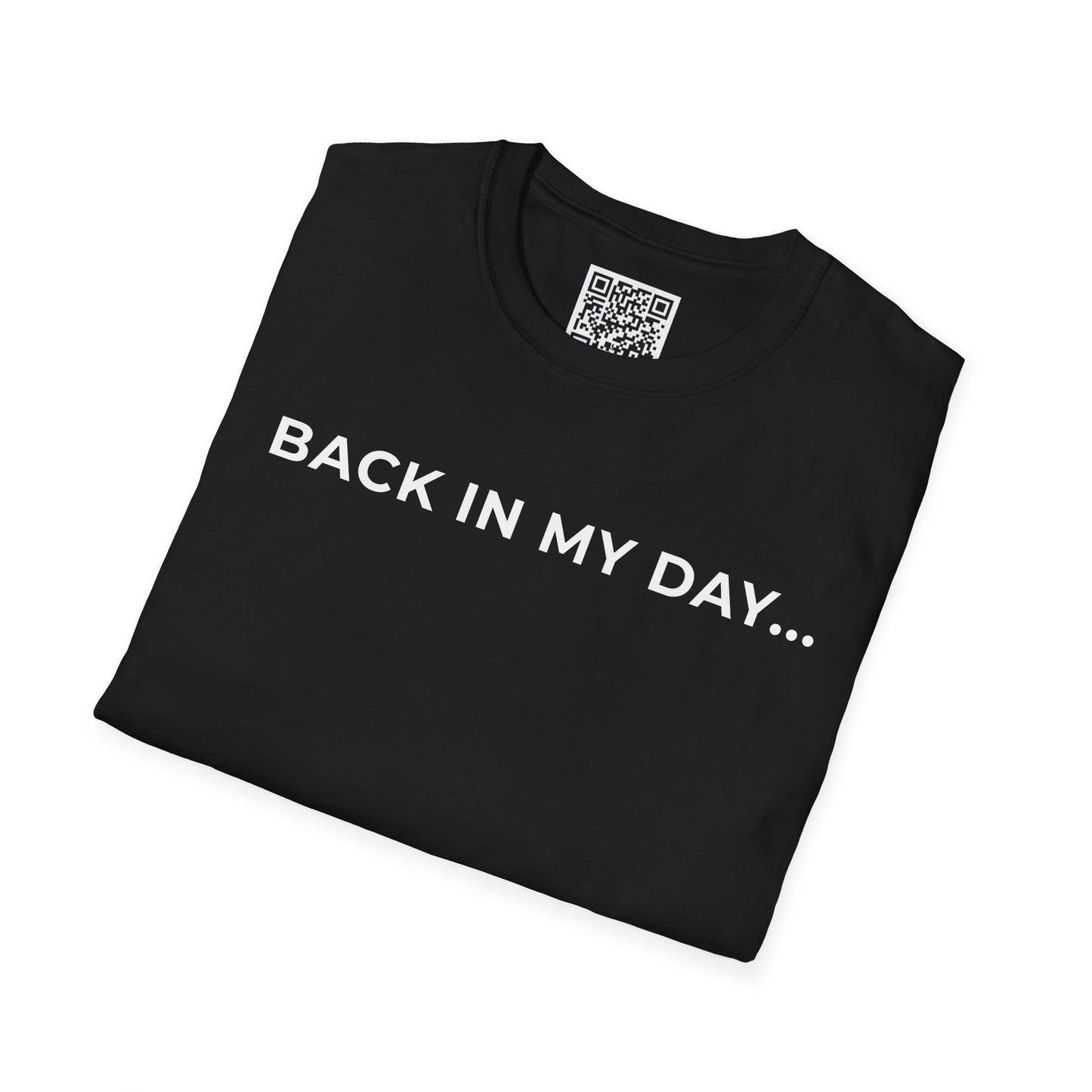 Back in My Day... Unisex T-Shirt