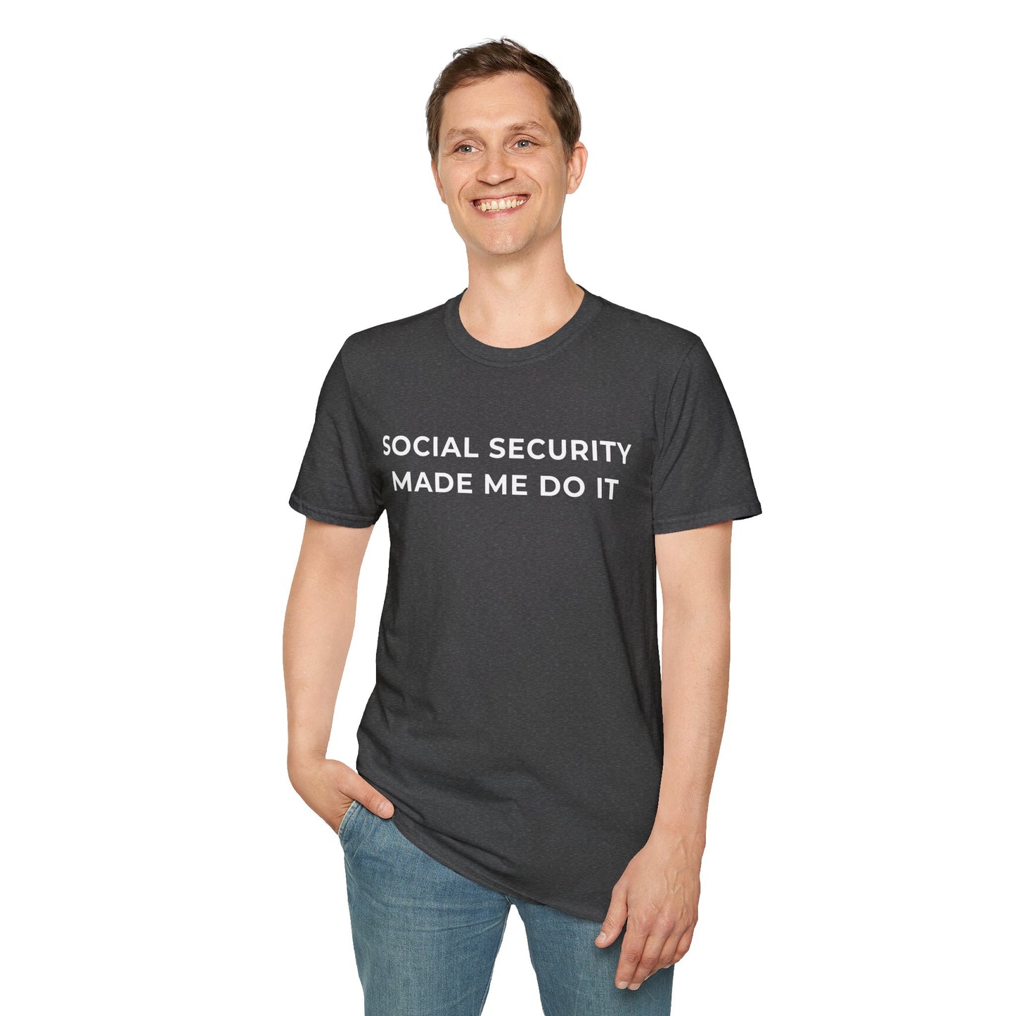 Social Security Made Me Do It Unisex T-Shirt
