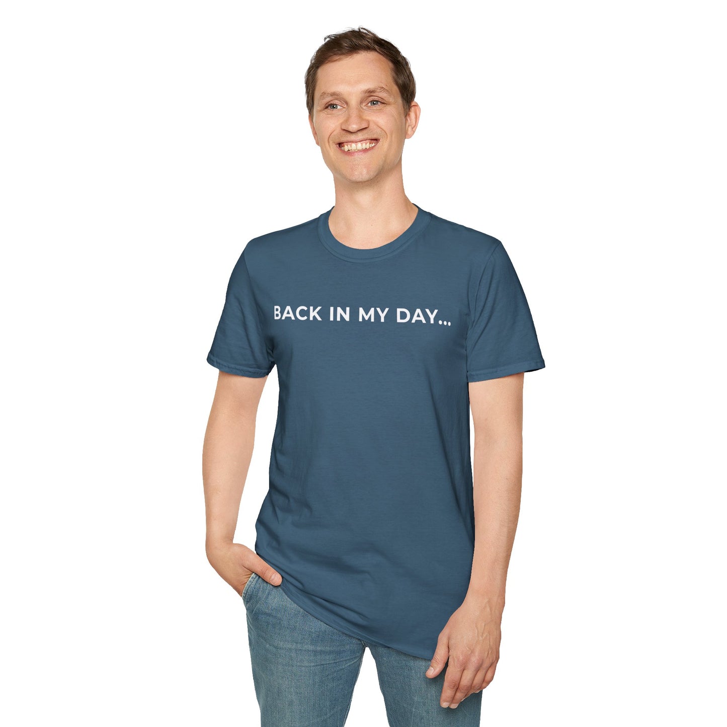 Back in My Day... Unisex T-Shirt