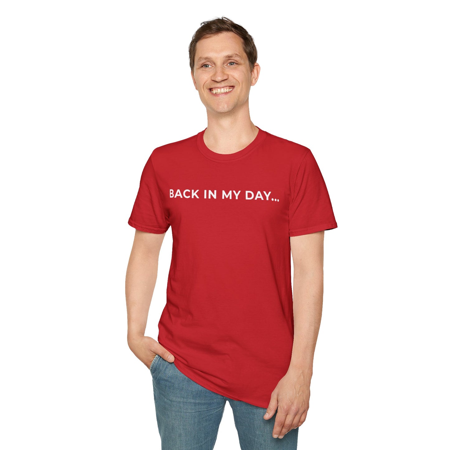 Back in My Day... Unisex T-Shirt