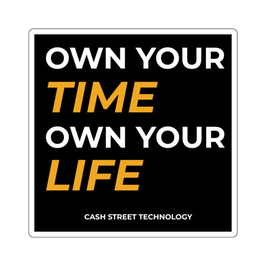 Own Your Time Own Your Life Square Sticker