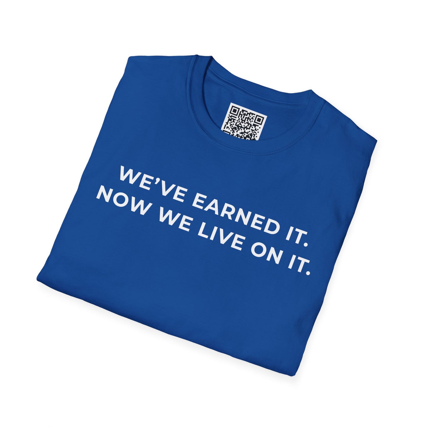 We've Earned It Unisex T-Shirt