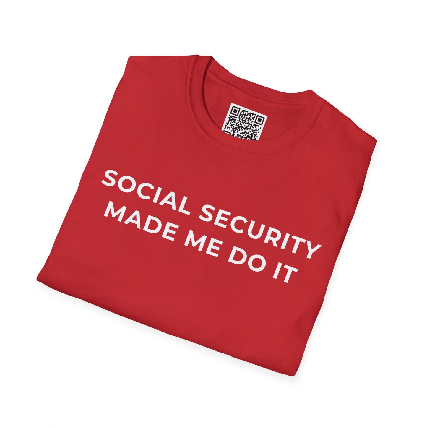 Social Security Made Me Do It Unisex T-Shirt