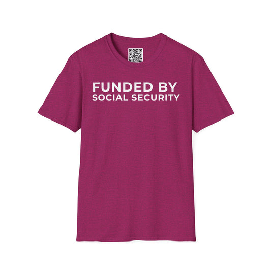 Funded by Social Security Unisex T-Shirt