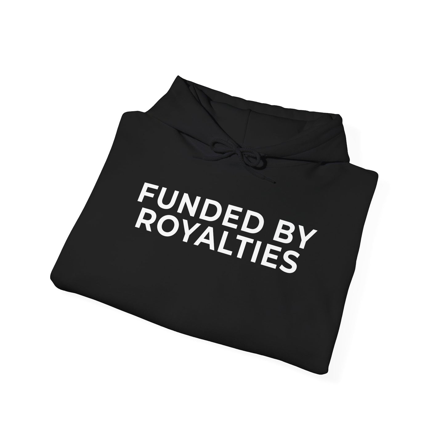 Funded by Royalties Unisex Hoodie