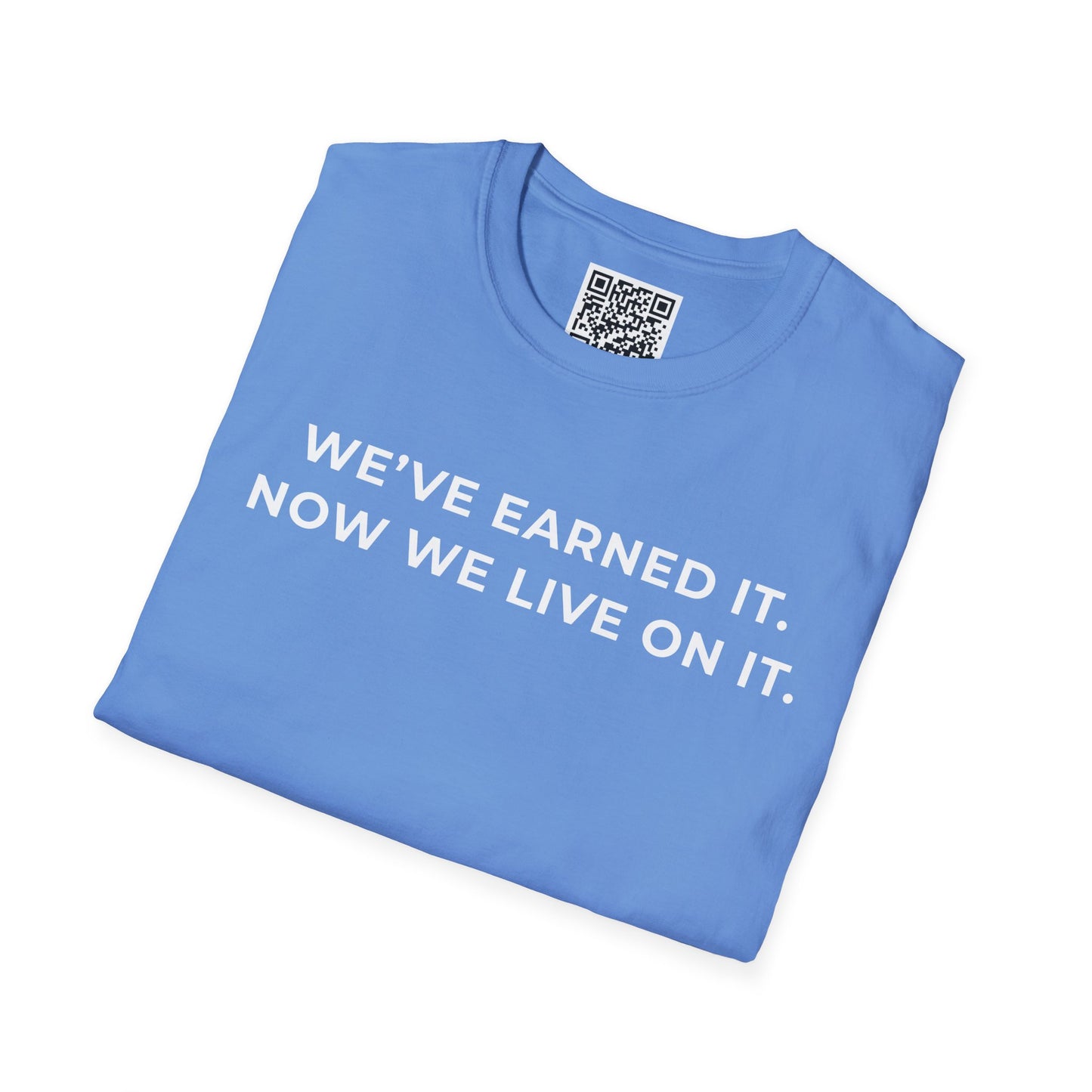 We've Earned It Unisex T-Shirt
