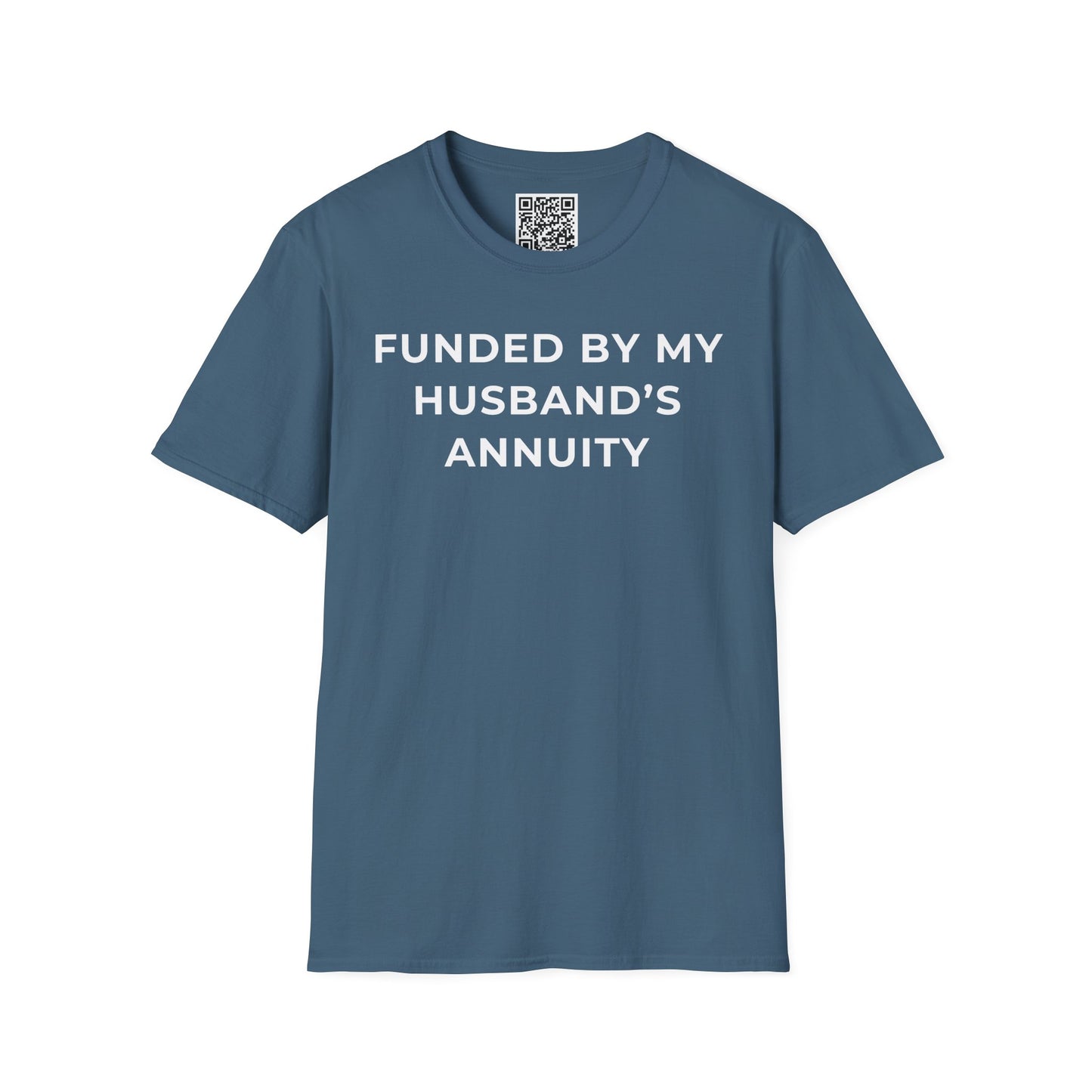 Funded by My Husband's Annuity Unisex T-Shirt