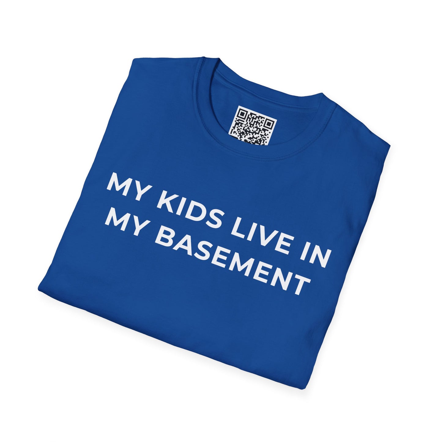 My Kids Live in My Basement Unisex T-Shirt