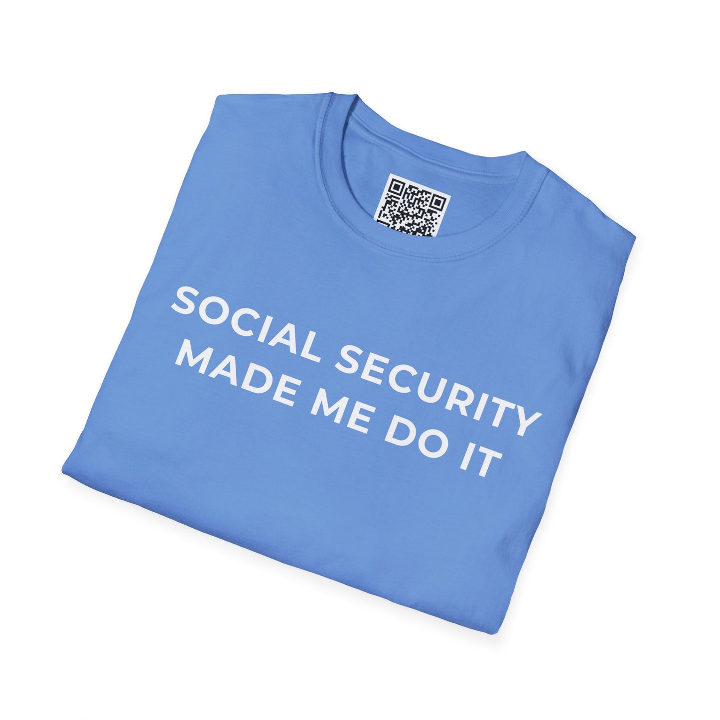 Social Security Made Me Do It Unisex T-Shirt
