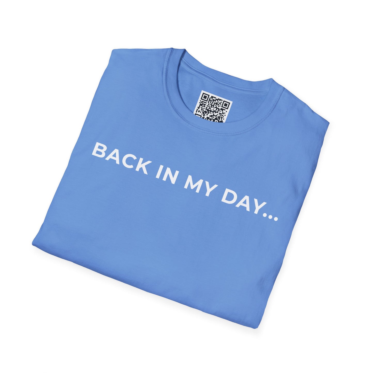 Back in My Day... Unisex T-Shirt