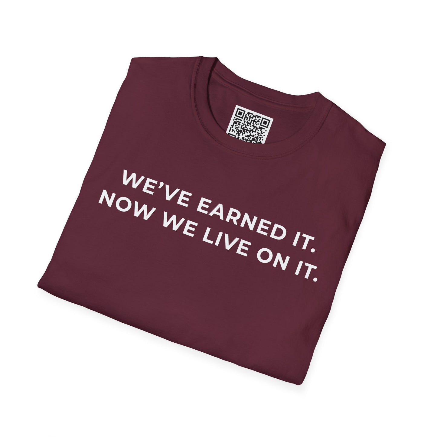 We've Earned It Unisex T-Shirt