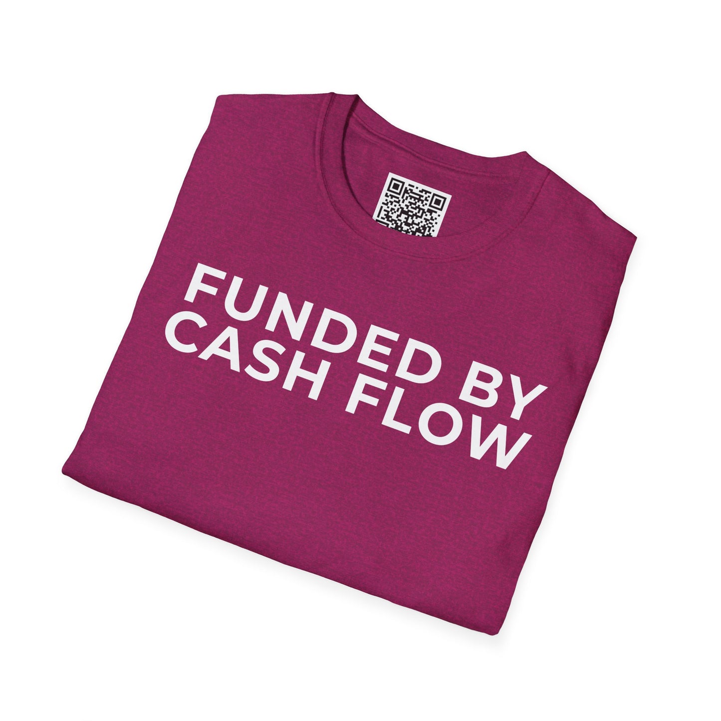 Funded by Cash Flow Unisex T-Shirt