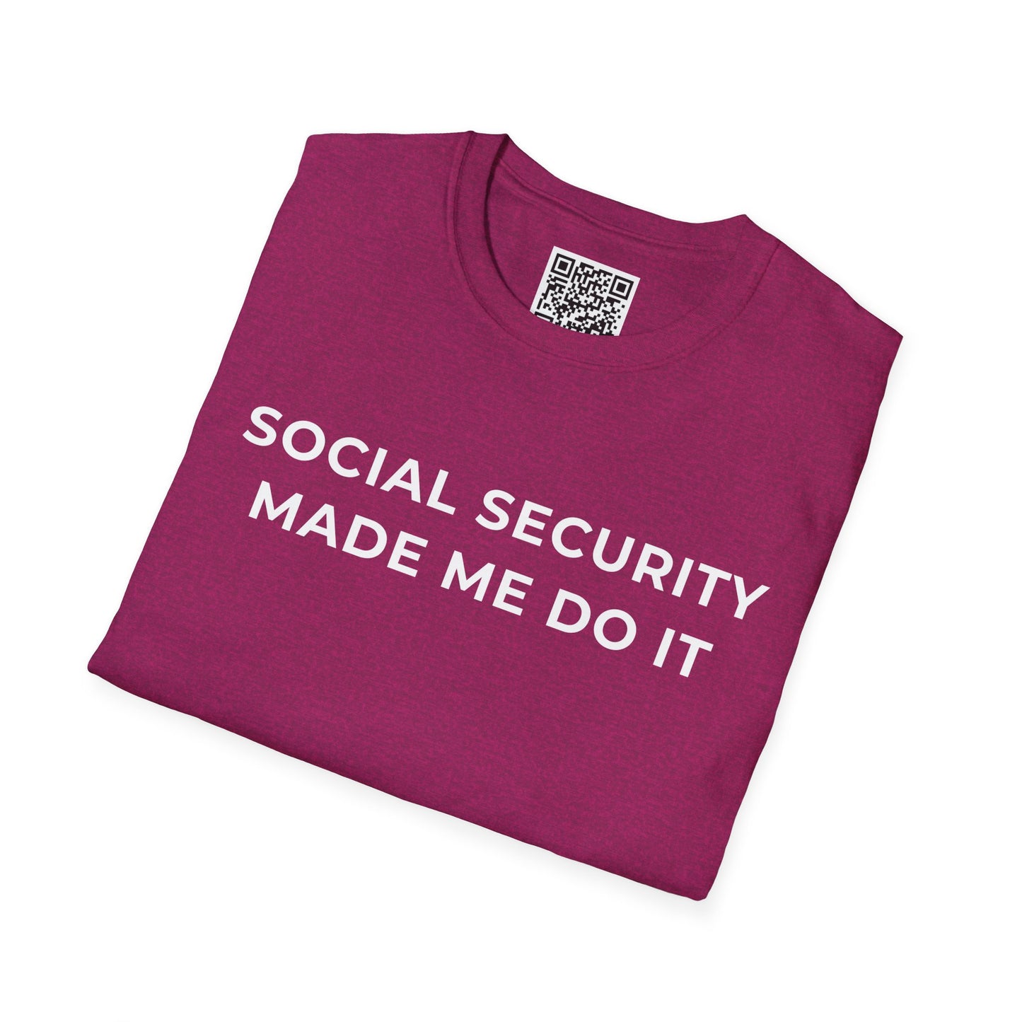 Social Security Made Me Do It Unisex T-Shirt