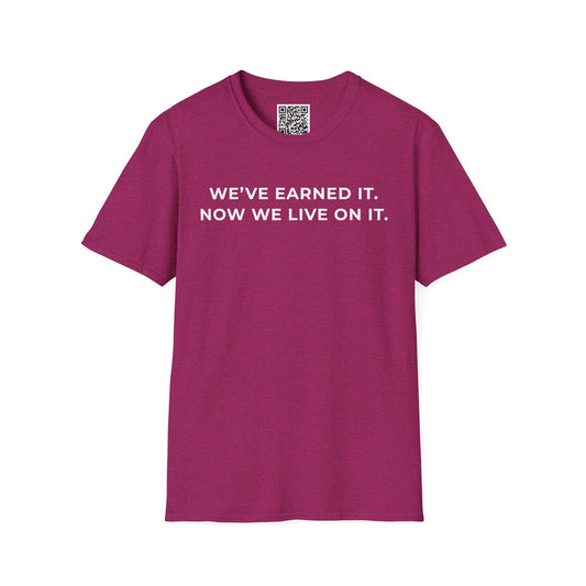 We've Earned It Unisex T-Shirt