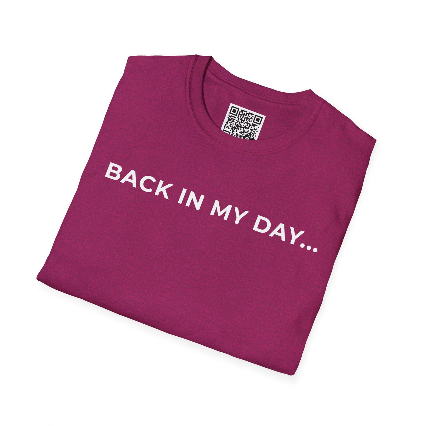 Back in My Day... Unisex T-Shirt