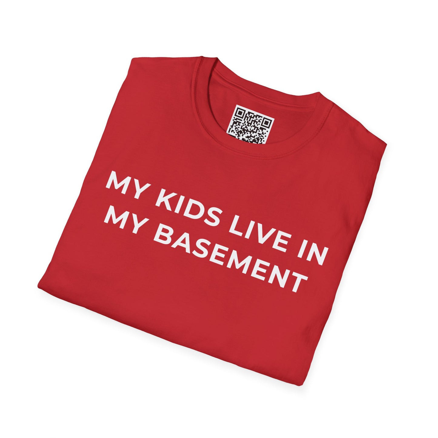 My Kids Live in My Basement Unisex T-Shirt
