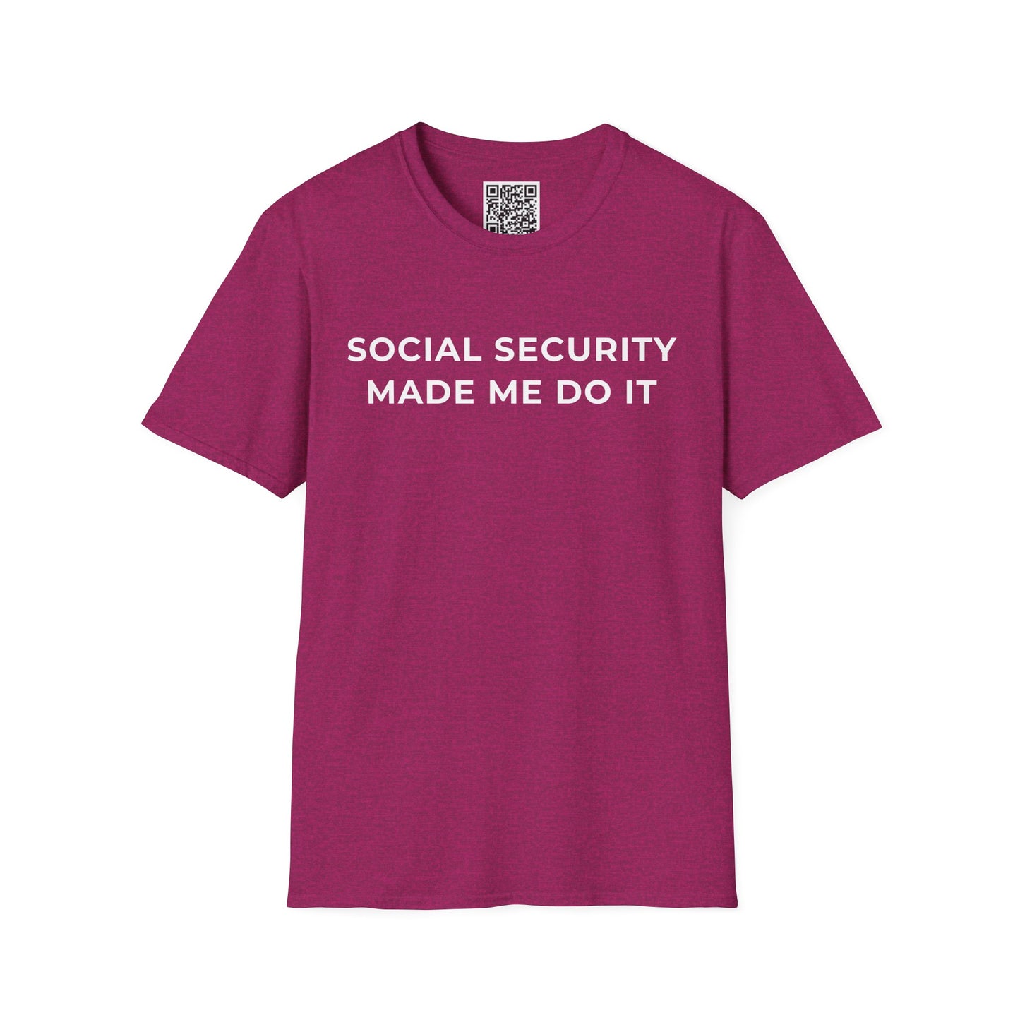 Social Security Made Me Do It Unisex T-Shirt