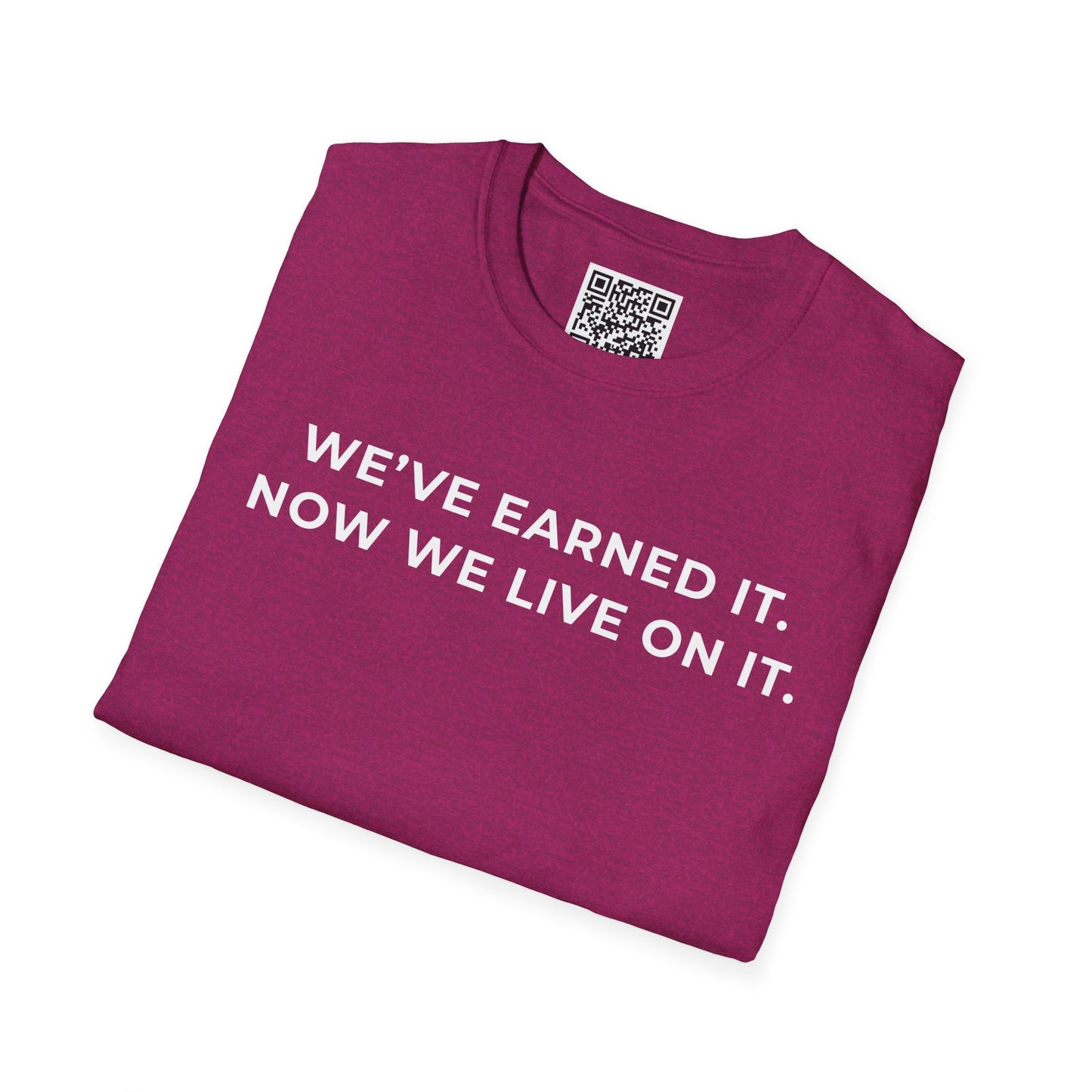 We've Earned It Unisex T-Shirt