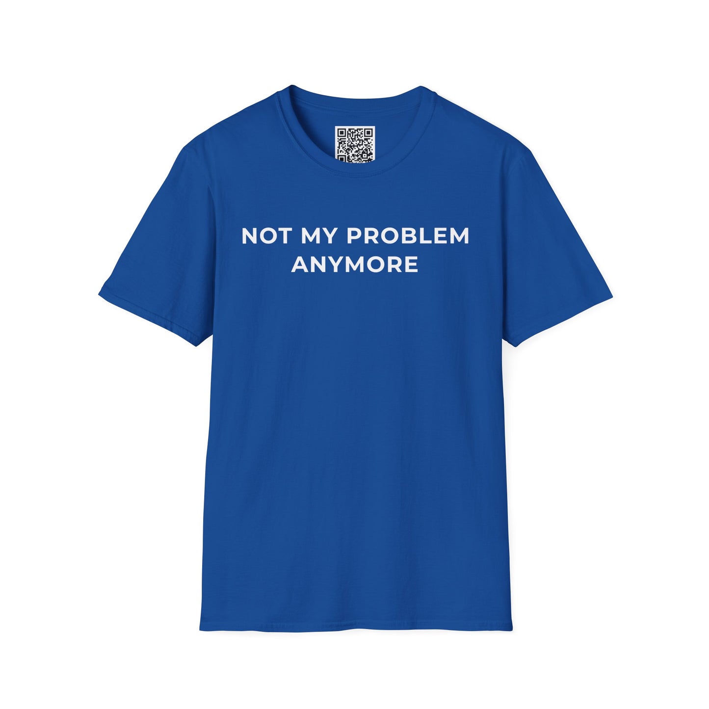 Not My Problem Anymore Unisex T-Shirt