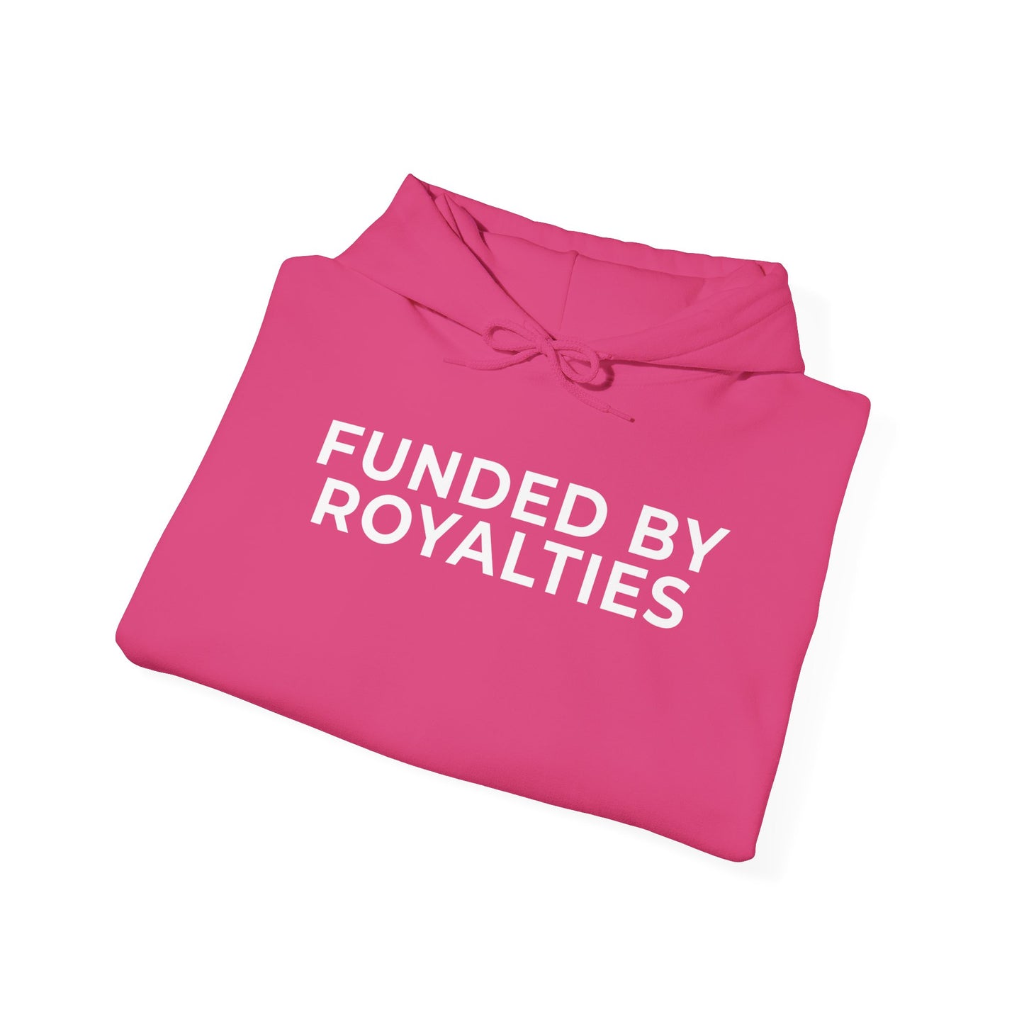 Funded by Royalties Unisex Hoodie