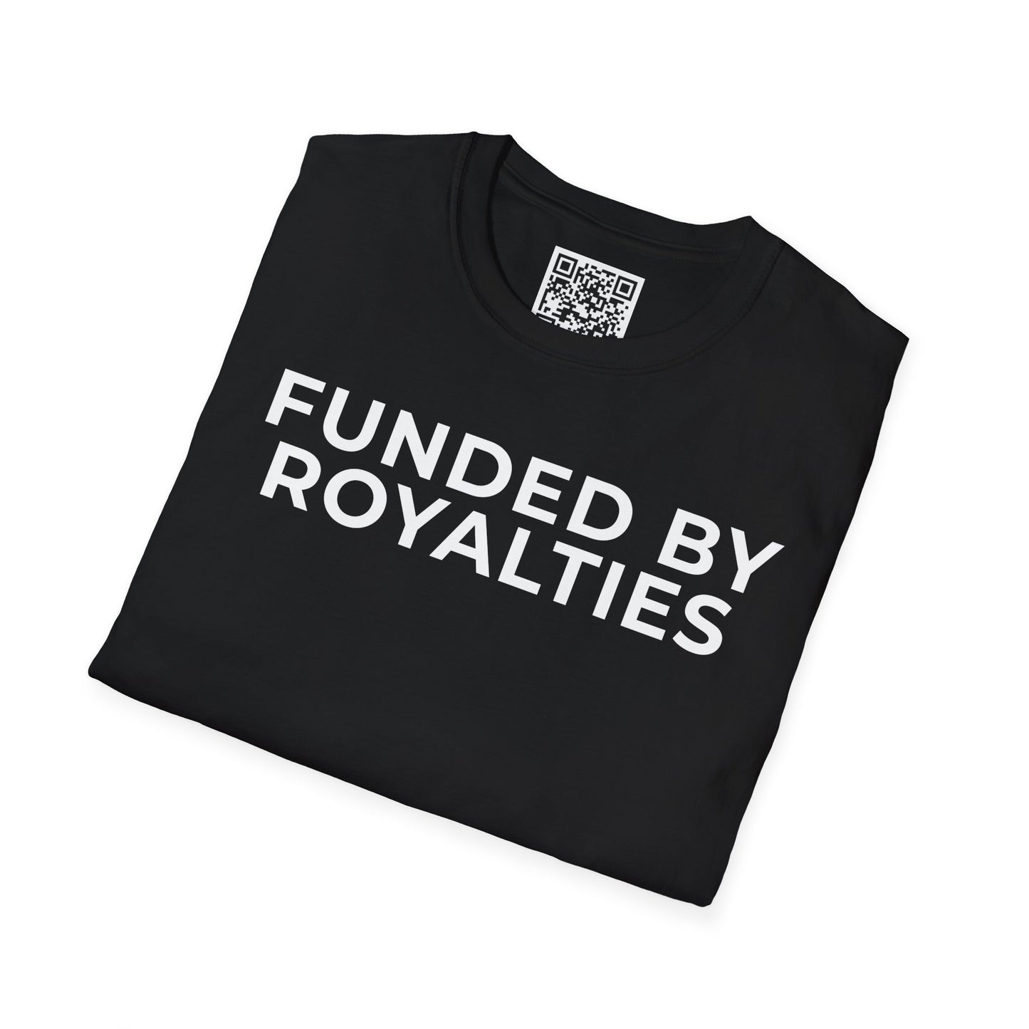 Funded by Royalties Unisex T-Shirt